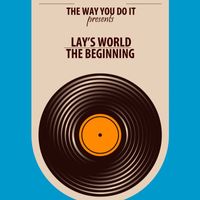 Lay's World - The Beginning