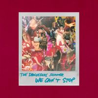 The Dangerous Summer - We Can't Stop