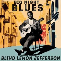 Blind Lemon Jefferson - Big Night Blues