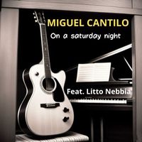 Miguel Cantilo - On a Saturday Night