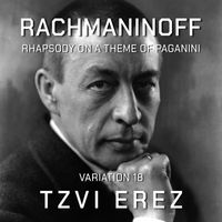 Tzvi Erez - Rachmaninoff: Rhapsody on a Theme of Paganini, Op. 43: Variation 18, Andante cantabile