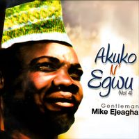 Gentleman Mike Ejeagha - Akuko N' Egwu vol.4