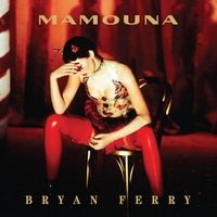 Bryan Ferry - Mamouna (Deluxe)