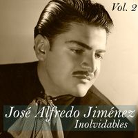 José Alfredo Jiménez - José Alfredo Jiménez-Inolvidables, Vol, 2