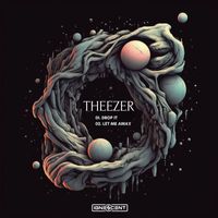 Theezer - Drop it / Let me away