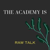 The Academy Is - Raw Talk
