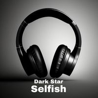 Dark Star - Selfish