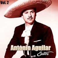 Antonio Aguilar - Antonio Aguilar-Éxitos, Vol, 2