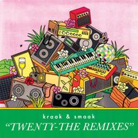 Kraak & Smaak - Twenty (The Remixes)