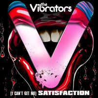 The Vibrators - (I Can't Get No) Satisfaction