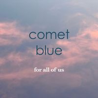 Comet Blue - For All Of Us