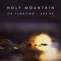Holy Mountain - C# Floating - 432 Hz