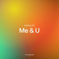 Modulate - Me & U