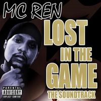 MC Ren - Lost in the Game (Soundtrack [Explicit])