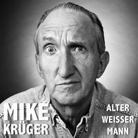 Mike Krüger - Alter weißer Mann