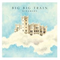 Big Big Train - Miramare (Single Edit)