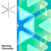 Kaleidoscope - Morning Commute
