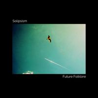 Solipsism - Future Folklore