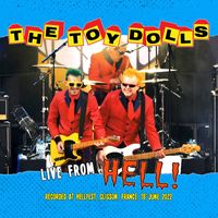 The Toy Dolls - Live from Hell! Recorded at Hellfest, Clisson, France, 18th June 2022