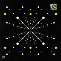 SPRYK - Slow / Fast