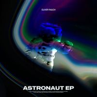 Oliver Rauch - Astronaut EP