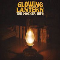 The Mother Hips - Glowing Lantern