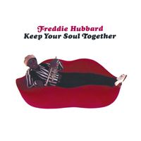 Freddie Hubbard - Keep Your Soul Together (Alternate Extended Version)
