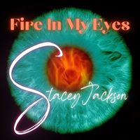 Stacey Jackson - Fire In My Eyes
