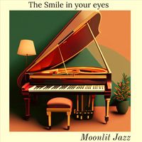 Moonlit Jazz - The Smile in your eyes