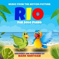 Mark Northam - Rio for Solo Piano (Music from the Motion Picture)