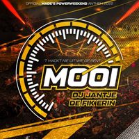 DJ Jantje & De Fik Erin - Mooi (Official Made's Powerweekend Anthem 2022)