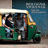 Bologna Violenta - Tuk-tuk Extravaganza