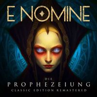 E Nomine - Die Prophezeiung Classic Edition (2023 Remastered)