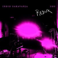 Indio Saravanja - You Redux
