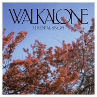 Luke Sital-Singh - Walk Alone