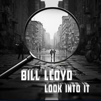 Bill Lloyd - Look Into It