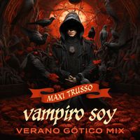 Maxi Trusso - VAMPIRO SOY (VERANO GOTICO MIX)