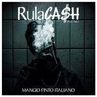 RULACA$H - Mangio finto italiano