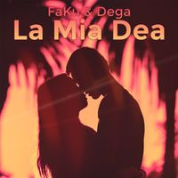FaKu and Dega - La mia dea