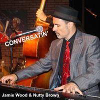 Jamie Wood & Nutty Brown - Conversatin'