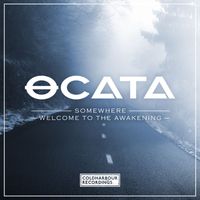 Ocata - Somewhere / Welcome To The Awakening