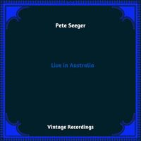 Pete Seeger - Live in Australia (Hq Remastered 2023)