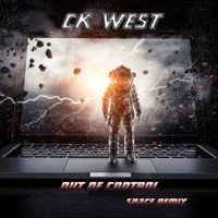 CK West & Sassi K - Out of Control (Space Remix)
