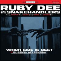 Ruby Dee and The Snakehandlers - Which Side Is Best