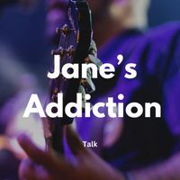 Jane's Addiction - Talk