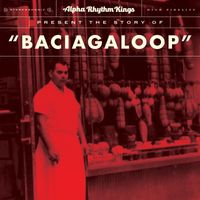 Alpha Rhythm Kings - Baciagaloop