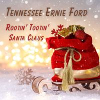 Tennessee Ernie Ford - Rootin' Tootin' Santa Claus
