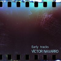 Victor Navarro - Early Tracks