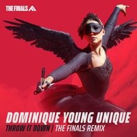 Dominique Young Unique - Throw It Down (The Finals Remix)
