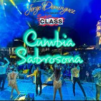 Jorge Dominguez y su Grupo Super Class - Cumbia Sabrosona